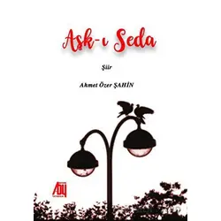 Aşk-ı Seda - Ahmet Özer Şahin - Baygenç Yayıncılık