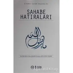 Sahabe Hatıraları - Rukiye Aydoğdu Demir - Diyanet İşleri Başkanlığı