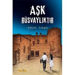 Aşk Rüsvalıktır - Bülent Tokgöz - Kaknüs Yayınları