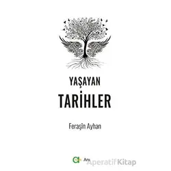 Yaşayan Tarihler - Feraşin Ayhan - Aram Yayınları