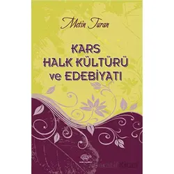 Kars Halk Kültürü ve Edebiyatı - Metin Turan - Ürün Yayınları