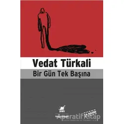 Bir Gün Tek Başına - Vedat Türkali - Ayrıntı Yayınları