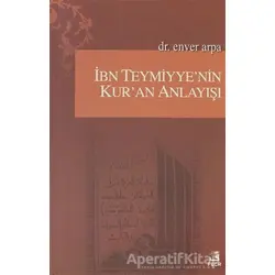 İbn Teymiyye’nin Kur’an Anlayışı - Enver Arpa - Fecr Yayınları
