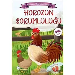 Horozun Sorumluluğu - Maceracı Hayvanlar Serisi - Mustafa Sağlam - Selimer Yayınları