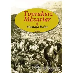 Topraksız Mezarlar - Mustafa Bakır - Artshop Yayıncılık