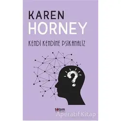 Kendi Kendine Psikanaliz - Karen Horney - Totem Yayıncılık