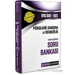 2023 KPSS ÖABT Psikolojik Danışma ve Rehberlik Soru Bankası - Kolektif - Pegem Akademi Yayıncılık