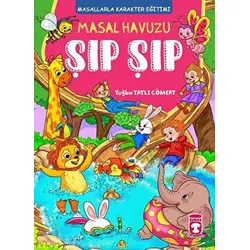 Masal Havuzu Şıp Şıp (Fleksi Cilt) - Tuğba Tatlı Cömert - Timaş Çocuk