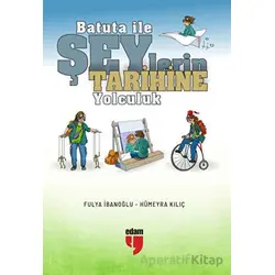 Batuta ile Şeylerin Tarihine Yolculuk - Hümeyra Kılıç - EDAM