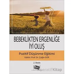 Bebeklikten Ergenliğe İyi Oluş Pozitif Düşünme Eğitimi - Kolektif - Anı Yayıncılık