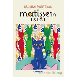 Matissein Işığı - Asuman Portakal - Tudem Yayınları