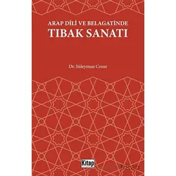 Arap Dili Ve Belagatinde Tıbak Sanatı - Süleyman Cesur - Kitap Dünyası Yayınları
