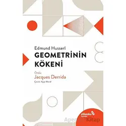 Geometrinin Kökeni - Edmund Husserl - Albaraka Yayınları