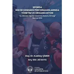 Sporda Rekor Denemesi Performanslarında Yönetim ve Organizasyon : Su Altında Ağırlık Kaldırma Rekoru