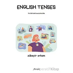 English Tenses for Kids and Everyone Else - Zübeyir Erkam - Armoni Yayıncılık