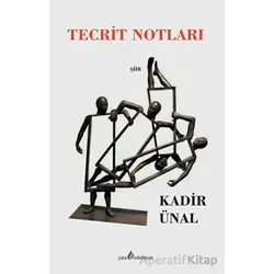 Tecrit Notları - Kadir Ünal - Çıra Yayınları