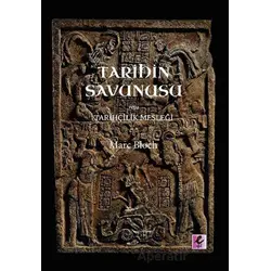 Tarihin Savunusu veya Tarihc¸ilik Meslegˆi - Marc Bloch - Efil Yayınevi