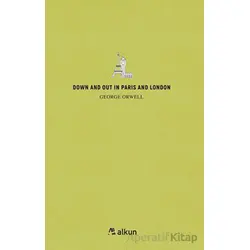 Down And Out In Parıs And London - George Orwell - Alkun Kitap