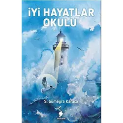 İyi Hayatlar Okulu - Sümeyra Karaca - Morena Yayınevi