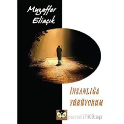 İnsanlığa Yürüyorum - Muzaffer Eliaçık - Dörtkapı Yayınevi