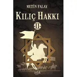 Kılıç Hakkı 2 - Metin Falay - İmbik Yayınları