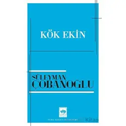Kök Ekin - Süleyman Çobanoğlu - Ötüken Neşriyat