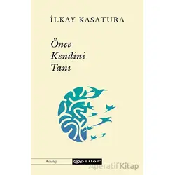 Önce Kendini Tanı - İlkay Kasatura - Epsilon Yayınevi