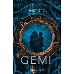 Gemi - Ahmet Erol - Epsilon Yayınevi