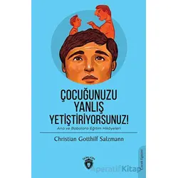 Çocuğunuzu Yanlış Yetiştiriyorsunuz! - Christian Gotthilf Salzmann - Dorlion Yayınları