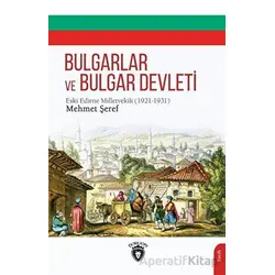 Bulgarlar ve Bulgar Devleti - Edirne Mebusu Mehmet Şeref - Dorlion Yayınları