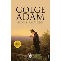 Gölge Adam - Luigi Pirandello - Dorlion Yayınları