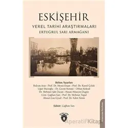 Eskişehir Yerel Tarihi Araştırmaları - Çağhan Sarı - Dorlion Yayınları