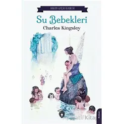 Su Bebekleri - Charles Kingsley - Dorlion Yayınları