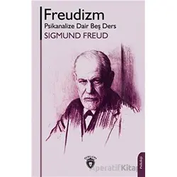 Freudizm Psikanalize Dair Beş Ders - Sigmund Freud - Dorlion Yayınları