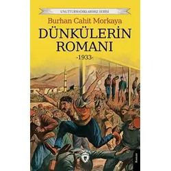 Dünkülerin Romanı - Burhan Cahit Morkaya - Dorlion Yayınları