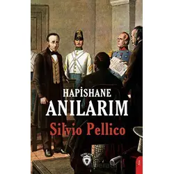 Hapishane Anılarım - Silvio Pellico - Dorlion Yayınları