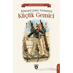 Küçük Gemici - Edward John Trelawny - Dorlion Yayınları