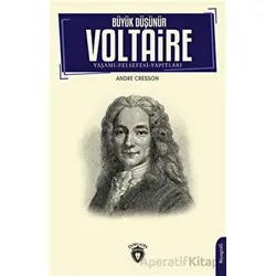 Büyük Düşünür Voltaire - Andre Cresson - Dorlion Yayınları