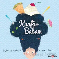 Kuaför Babam - Claire Powell - Beta Kids