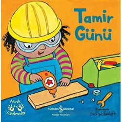 Tamir Günü - Minik Yardımcılar - Kolektif - İş Bankası Kültür Yayınları