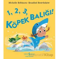1,2,3, Köpek Balığı! - Michelle Robinson - İş Bankası Kültür Yayınları