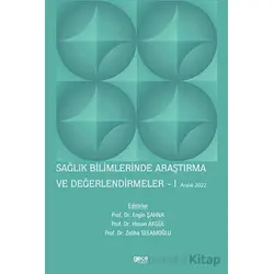 Sağlık Bilimlerinde Araştırma ve Değerlendirmeler - 1 / Aralık 2022 - Engin Şahna - Gece Kitaplığı
