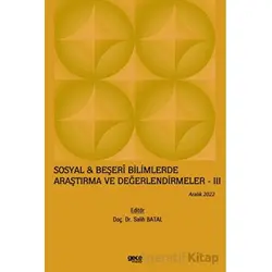 Sosyal & Beşeri Bilimlerde Araştırma ve Değerlendirmeler - 3 / Aralık 2022