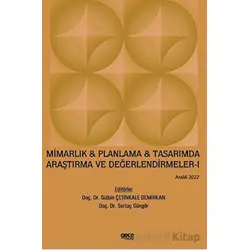Mimarlık & Planlama & Tasarımda Araştırma ve Değerlendirmeler - 1 / Aralık 2022