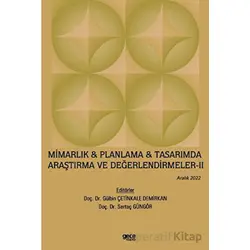 Mimarlık & Planlama & Tasarımda Araştırma ve Değerlendirmeler - 2 / Aralık 2022