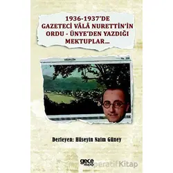 1936-1937’de Gazeteci Vala Nurettin’in Ordu - Ünye’den Yazdığı Mektuplar