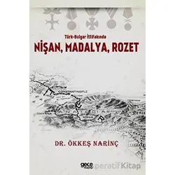Türk-Bulgar İttifakında Nişan, Madalya, Rozet - Ökkeş Narinç - Gece Kitaplığı