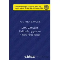 Kamu Görevlileri Hakkında Uygulanan Hediye Alma Yasağı