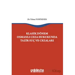 Klasik Dönem Osmanlı Ceza Hukukunda Tazir Suç ve Cezaları