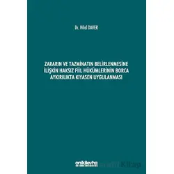 Zararın ve Tazminatın Belirlenmesine İlişkin Haksız Fiil Hükümlerinin Borca Aykırılıkta Kıyasen Uygu